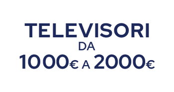 tv da 1000€ a 2000€