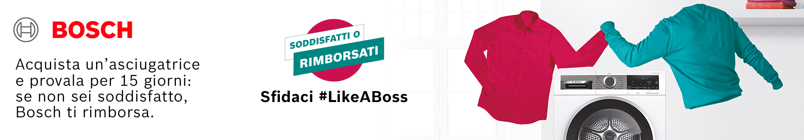 Bosch - Soddisfatti o Rimborsati Bosch - Soddisfatti o Rimborsati